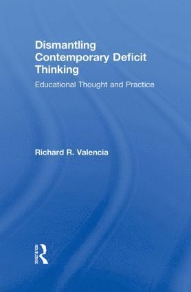 Dismantling Contemporary Deficit Thinking