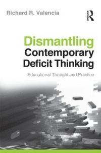 bokomslag Dismantling Contemporary Deficit Thinking
