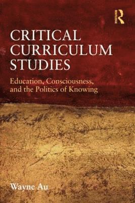 Wayne Au, USA) Au, Wayne (University of Washington, Bothell - Critical Curriculum Studies, Häftad