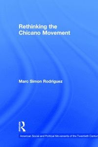 bokomslag Rethinking the Chicano Movement