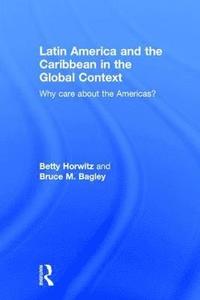 bokomslag Latin America and the Caribbean in the Global Context