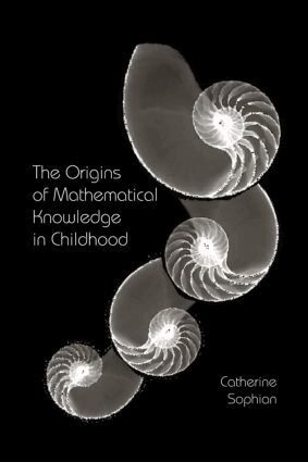 Catherine Sophian - Origins of Mathematical Knowledge in Childhood, Häftad