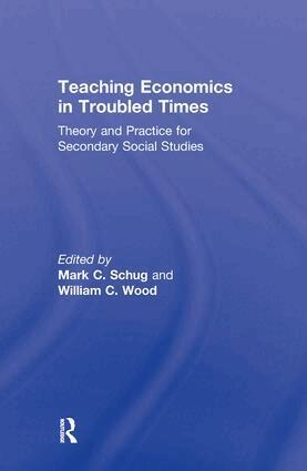 Mark C. Schug, William C. Wood - Teaching Economics in Troubled Times, Inbunden