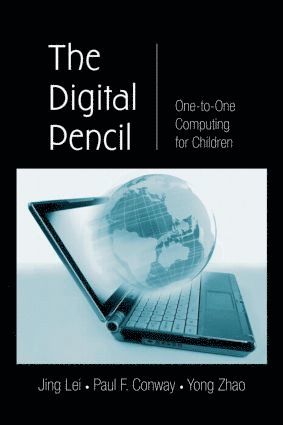 Jing Lei, Paul F. Conway, Yong Zhao, USA) Lei, Jing (Syracuse University, Ireland) Conway, Paul F. (University College, Cork, USA) Zhao, Yong (Michigan State University, Jing Lei, Paul F. Conway - Digital Pencil, Häftad