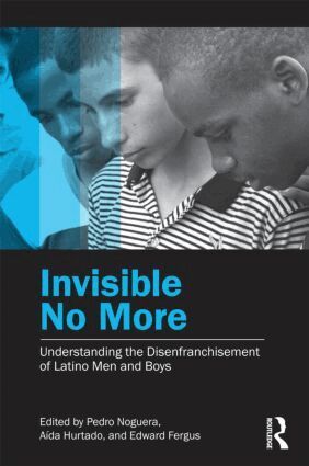 Pedro Noguera, Aída Hurtado, Edward Fergus - Invisible No More, Häftad
