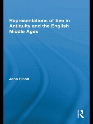 John Flood - Representations of Eve in Antiquity and the English Middle Ages, Inbunden