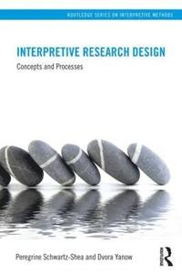 bokomslag Interpretive Research Design: Concepts and Processes