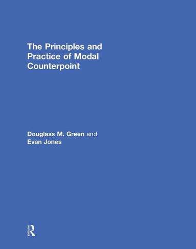 Douglass Green, Evan Jones - Principles and Practice of Modal Counterpoint, Inbunden