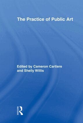 Cameron Cartiere, Shelly Willis - Practice of Public Art, Häftad