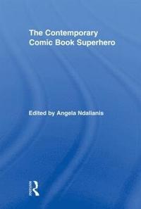 bokomslag The Contemporary Comic Book Superhero