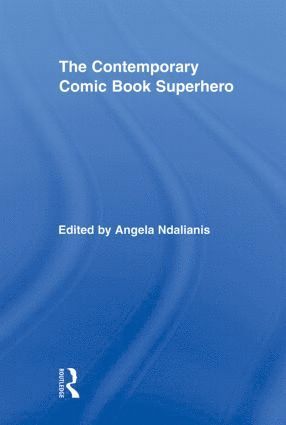 Angela Ndalianis, Australia) Ndalianis, Angela (University of Melbourne - Contemporary Comic Book Superhero, Häftad