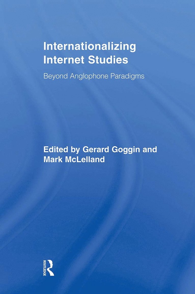 Gerard Goggin, Mark McLelland, Australia) Goggin, Gerard (University of Sydney, Australia) McLelland, Mark (University of Wollongong, Mark Mclelland - Internationalizing Internet Studies, Häftad