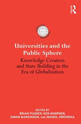 Brian Pusser, Ken Kempner, Simon Marginson, Imanol Ordorika - Universities and the Public Sphere, Inbunden