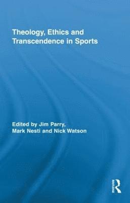 Theology, Ethics and Transcendence in Sports 1