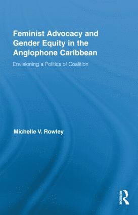 bokomslag Feminist Advocacy and Gender Equity in the Anglophone Caribbean