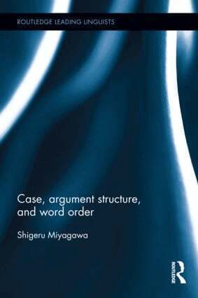 Shigeru Miyagawa - Case, Argument Structure, and Word Order, Inbunden