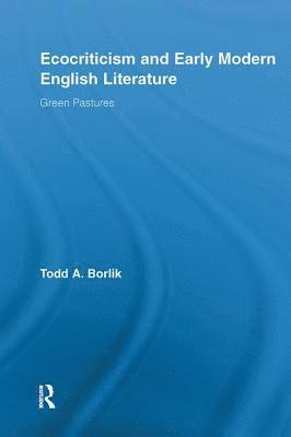 bokomslag Ecocriticism and Early Modern English Literature