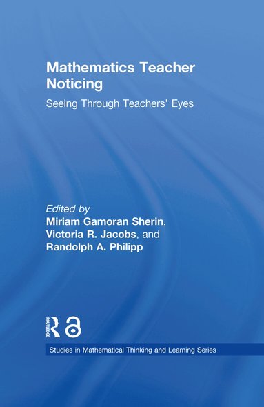 Miriam Sherin, Vicki Jacobs, Randy Philipp - Mathematics Teacher Noticing, Inbunden