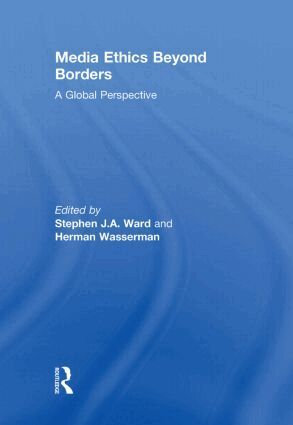 Stephen J.A. Ward, Herman Wasserman - Media Ethics Beyond Borders, Inbunden