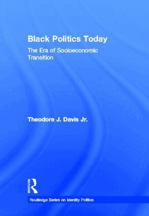 Theodore J. Davis Jr. - Black Politics Today, Inbunden