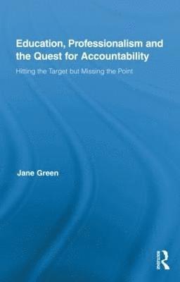 Education, Professionalism, and the Quest for Accountability 1