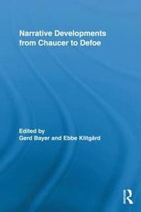 bokomslag Narrative Developments from Chaucer to Defoe