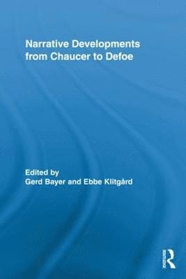 Narrative Developments from Chaucer to Defoe 1