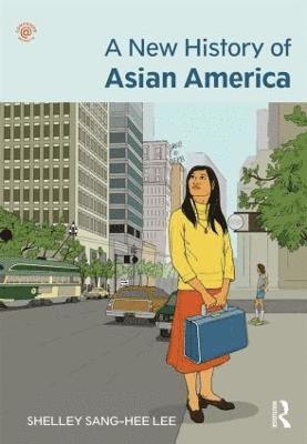 Shelley Sang-Hee Lee, USA) Lee, Shelley Sang-Hee (Oberlin College - New History of Asian America, Häftad