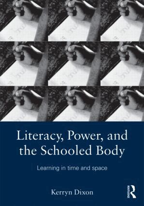 Kerryn Dixon - Literacy, Power, and the Schooled Body, Häftad