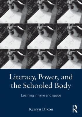 Literacy, Power, and the Schooled Body 1