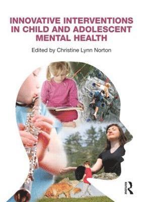 Innovative Interventions in Child and Adolescent Mental Health 1