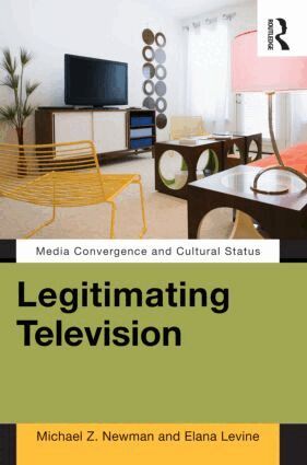 Michael Z Newman, Elana Levine - Legitimating Television, Häftad