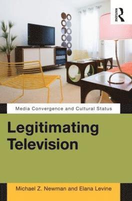 Legitimating Television 1