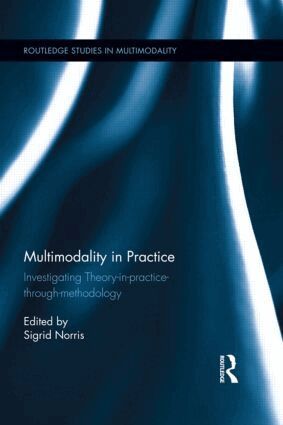 Sigrid Norris - Multimodality in Practice, Inbunden