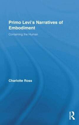 Charlotte Ross - Primo Levi's Narratives of Embodiment, Inbunden