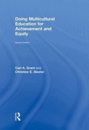 Carl A. Grant, Christine E. Sleeter - Doing Multicultural Education for Achievement and Equity, Inbunden