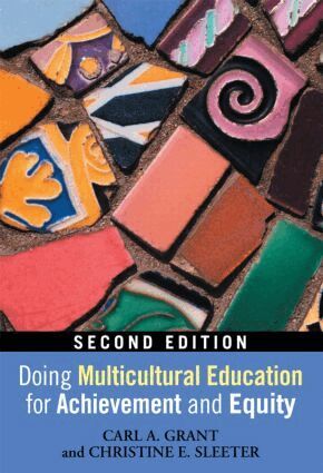 Carl A. Grant, Christine E. Sleeter - Doing Multicultural Education for Achievement and Equity, Häftad