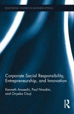 Corporate Social Responsibility, Entrepreneurship, and Innovation 1