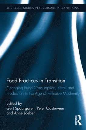 Gert Spaargaren, Peter Oosterveer, Anne Loeber, The Netherlands) Spaargaren, Gert (Wageningen University, The Netherlands) Oosterveer, Peter (Wageningen University, The Netherlands) Loeber, Anne (University of Amsterdam - Food Practices in Transition, Inbunden
