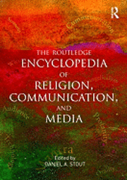 bokomslag The Routledge Encyclopedia of Religion, Communication, and Media