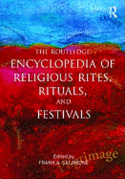 bokomslag Routledge Encyclopedia of Religious Rites, Rituals and Festivals