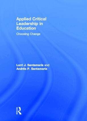 Lorri J. Santamaría, Andrés P. Santamaría - Applied Critical Leadership in Education, Inbunden