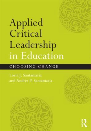 Lorri J. Santamaría, Andrés P. Santamaría - Applied Critical Leadership in Education, Häftad
