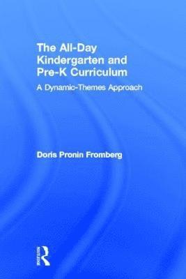 bokomslag The All-Day Kindergarten and Pre-K Curriculum