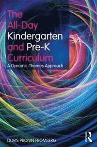 bokomslag The All-Day Kindergarten and Pre-K Curriculum