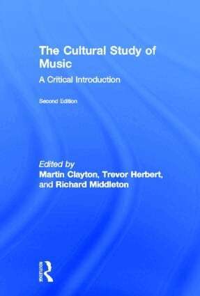 Martin Clayton, Trevor Herbert, Richard Middleton - Cultural Study of Music, Inbunden