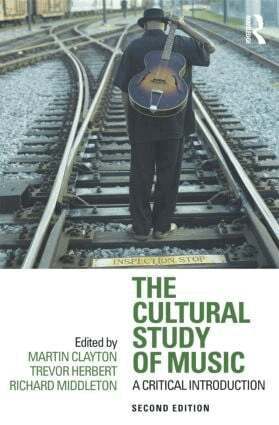 Martin Clayton, Trevor Herbert, Richard Middleton - Cultural Study of Music, Häftad