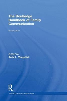 bokomslag The Routledge Handbook of Family Communication