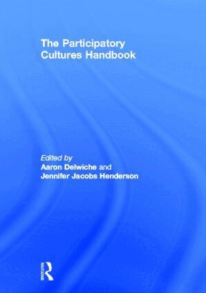 Aaron Delwiche, Jennifer Jacobs Henderson - Participatory Cultures Handbook, Inbunden