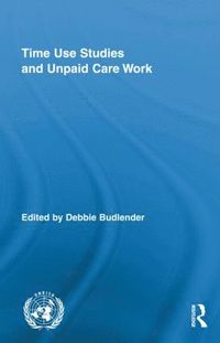 bokomslag Time Use Studies and Unpaid Care Work